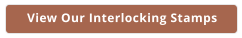 View Our Interlocking Stamps