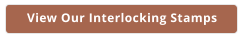 View Our Interlocking Stamps
