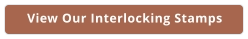 View Our Interlocking Stamps