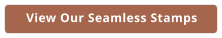 View Our Seamless Stamps